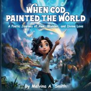 When God Painted The World: A Poetic Journey Of Awe, Wonder, And Divine Love: Finding Friends and Belonging: A Devotional for Women Ready to Walk in S
