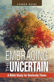 Embracing the Uncertain, 2nd Edition, Leader Guide