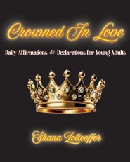 Crowned In Love: Daily Affirmations & Declarations for Young Adults
