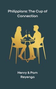 Philippians: The Cup of Connection: A 30-Day Devotional for Shared Morning Reflection