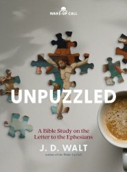 Unpuzzled: A Bible Study on the Letter to the Ephesians