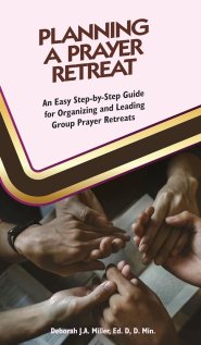 Planning a Prayer Retreat: An Easy Step-By-Step Guide for  Organizing And Leading Group Prayer Retreats