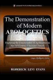 The Demonstration of Modern Apologetics: Exploring the Functionality of Apologetics in the 21st Century Christian Church