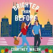 Brighter than Before