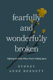 Fearfully and Wonderfully Broken
