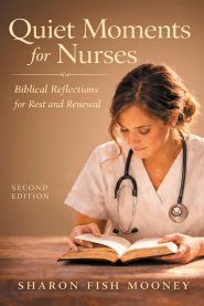 Quiet Moments for Nurses, 2nd Edition (PDF): Biblical Reflections for Rest and Renewal