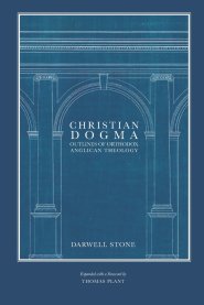 Christian Dogma: Outlines of Orthodox Anglican Theology