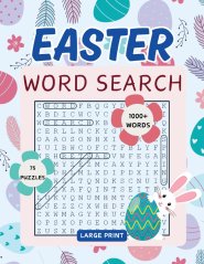 Easter Word Search Book: 75 Spring Themed Word Find Puzzles for Adults, Middle-Aged, Seniors and Teens with Solutions