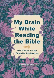 My Brain While Reading the Bible