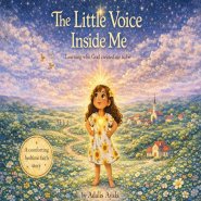 The Little Voice Inside Me: Learning who God created me to be