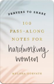 100 Pass-Along Notes for Hardworking Women
