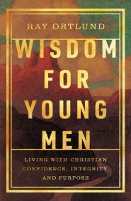 Wisdom for Young Men