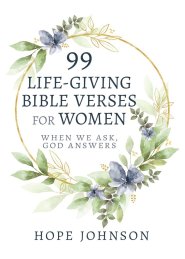 99 Life-Giving Bible Verses for Women