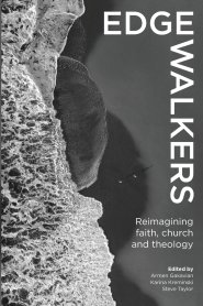 Edge-walkers: Reimagining faith, church and theology