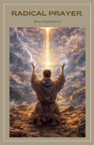 Radical Prayer