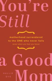 You're Still a Good Mom