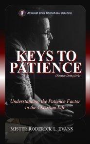 Keys to Patience: Understanding the Patience Factor in the Christian Life