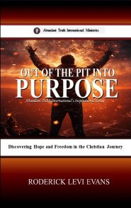 Out of the Pit into Purpose: Discovering Hope and Freedom in the Christian Journey