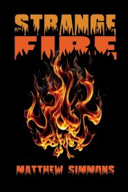 Strange Fire : Corrupt, Callous, Deceiving Doctrines