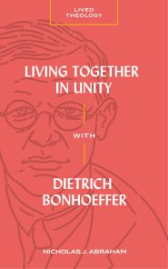 Living Together in Unity with Dietrich Bonhoeffer ()