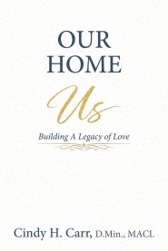 Our Home: Building A Legacy of Love