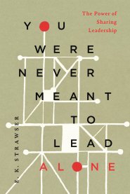 You Were Never Meant to Lead Alone: The Power of Sharing Leadership