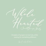 Whole Hearted Small Group Study