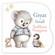 Great and Small Bedtime Prayers