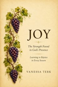 JOY: The Strength Found in God's Presence