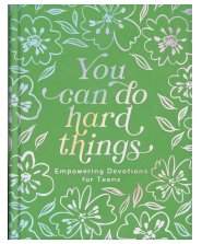 You Can Do Hard Things (teen girls)