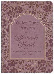 Quiet-Time Prayers for a Woman's Heart