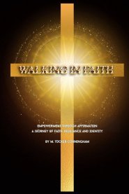 Walking in Faith: Empowerment Through Affirmation: A Journey of Faith, Resilience, and Identity