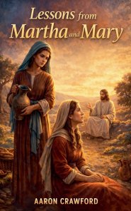 Lessons From Martha and Mary