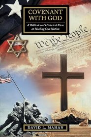 Covenant with God: A Biblical and Historical View at Healing Our Nation