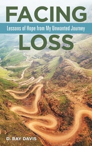 Facing Loss: Lessons of Hope from My Unwanted Journey