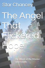 The Angel That Flickered Hope: The Work of the Master Silversmith