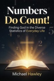 Numbers Do Count: Finding God in the Diverse Statistics of Everyday Life