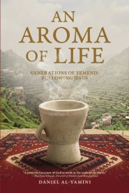 An Aroma of Life: Generations of Yemenis following Jesus