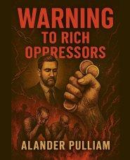 Warning To Rich Oppressors