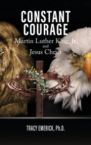 Constant Courage: Martin Luther King, Jr and Jesus Christ