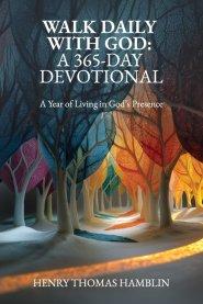 Walk Daily With God: A Year of Living in God's Presence
