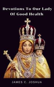 Devotions To Our Lady of Good Health