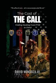 The Cost of the Call: Finding Healing from PTSD in Christ