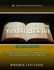 Pastoral and Teaching Ministries 101: Biblical Studies for the Ministries of the Pastor and of the Teacher