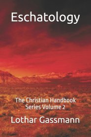 Eschatology: The Christian Handbook Series  Volume 2