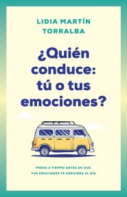 ¿QuiéN Conduce: Tú O Tus Emociones?
