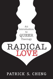Radical Love: Introduction to Queer Theology