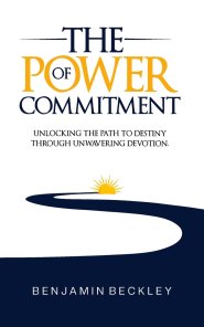 The Power of Commitment: Unlocking the Path to Destiny Through Unwavering Devotion