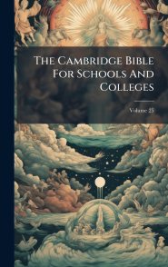 The Cambridge Bible For Schools And Colleges