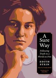 A Sure Way: Following Truth in a World on Fire